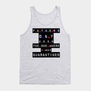 quarantined fathers day shirt Tank Top